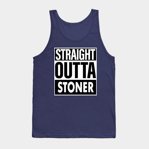 Stoner Name Straight Outta Stoner Tank Top by KieraneGibson